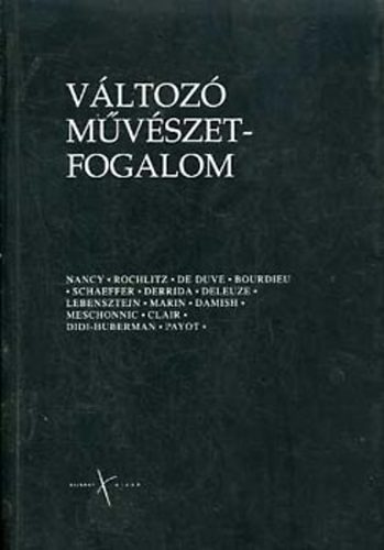 Hzas Nikoletta  (szerk.) - Vltoz mvszetfogalom (Kortrs frankofon mvszetelmlet)