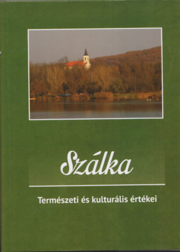 Szeb�nyi Anita Nagyv�radi L�szl� - Sz�lka - Term�szeti �s kultur�lis �rt�kei