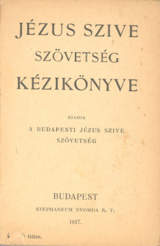 Zsiros Ferenc S. J. - A Jézus Szive Szövetség kis kézikönyve