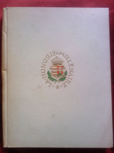 Radisics Elem�r  (szerk.) - La Hongrie Mill�naire - textes et illustrations