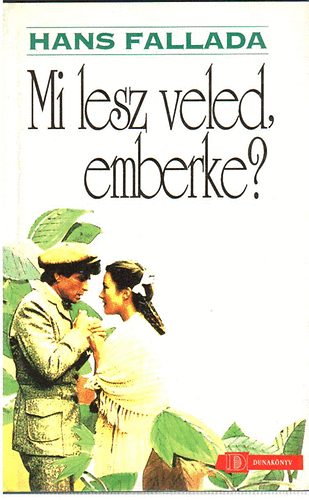 Hans Fallada - Mi lesz veled, emberke?