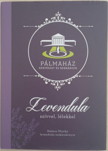 Halmos Monika - Levendula szvvel, llekkel