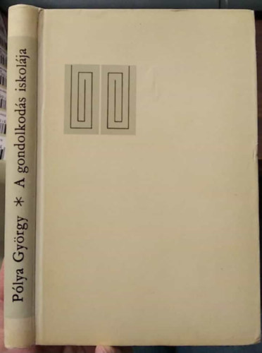 P�lya Gy�rgy - A gondolkod�s iskol�ja