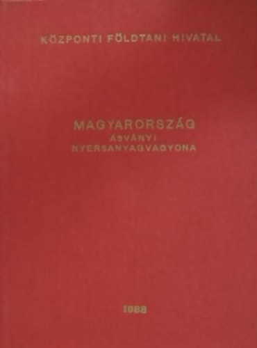 Dr. Fodor Béla (szerk) - Magyarország ásványi nyersanyagvagyona