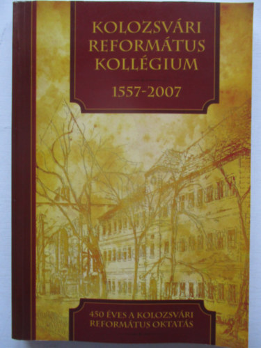 ismeretlen - A Kolozsv�ri Reform�tus Koll�gium �vk�nyve