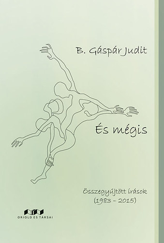 B. Gspr Judit - s mgis (sszegyjttt rsok 1983-2015)