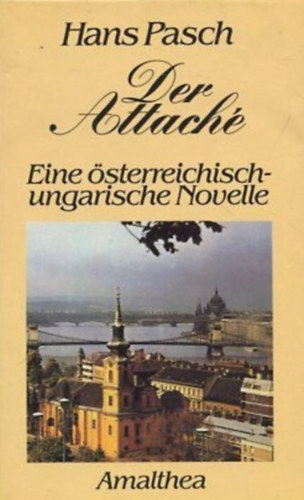 Hans Pasch - Der attach�- Eine �sterreichisch-ungarische Novelle