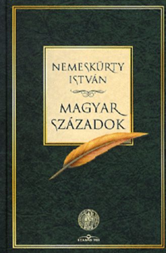 Nemeskrty Istvn - Magyar szzadok