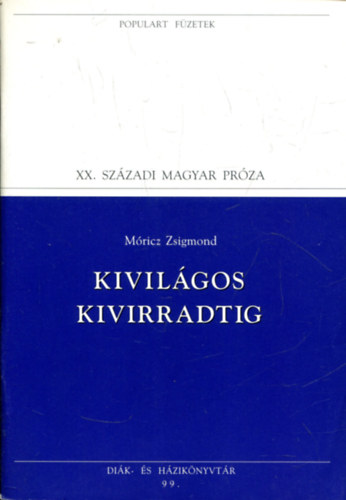 Mricz Zsigmond - Kivilgos virradatig (Populart fzetek)