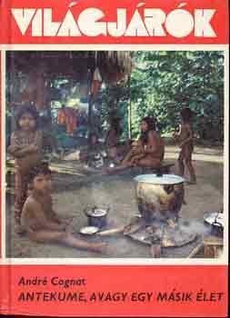 André Cognat - Antekume,avagy egy másik élet