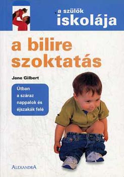 Jane Gilbert - A bilire szoktats (A szlk iskolja)