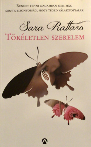 Sara Rattaro - Tkletlen szerelem