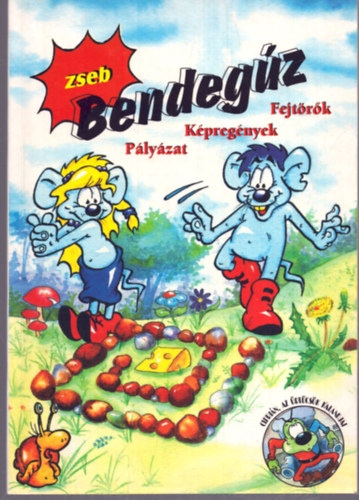 Bernyi Nagy Pter - Zseb Bendegz - Fejtrk, kpregnyek, plyzat