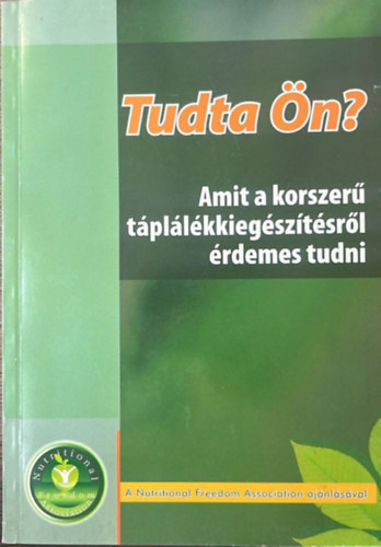 T�bb szerz� - Tudta �n? Amit a korszer� t�pl�l�kkieg�sz�t�sr�l �rdemes tudni
