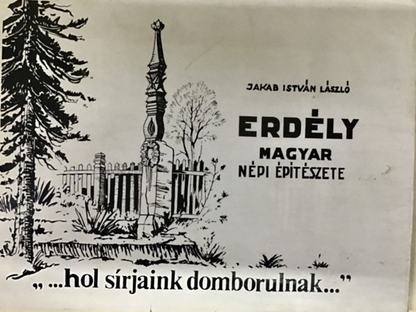 Jakab Istvn Lszl - Erdly magyar npi ptszete