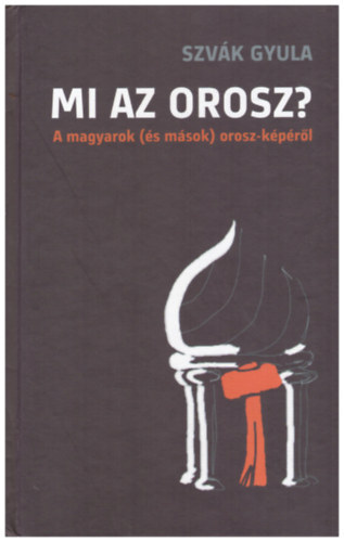 Szvk Gyula - Mi az orosz?