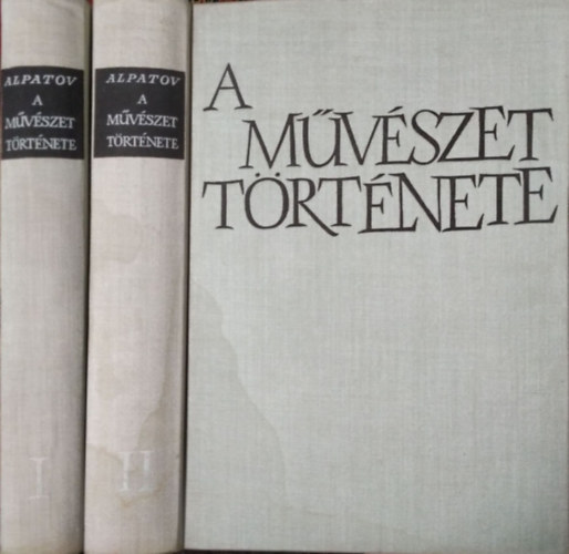 M.V. Alpatov - A m�v�szet t�rt�nete I-II.