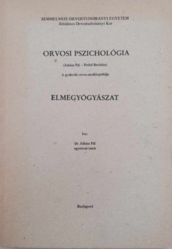 Bertalan Peth Juhsz Pl - Orvosi pszicholgia - Elmegygyszat