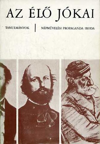 Ker�nyi Ferenc; Nagy Mikl�s  (szerk.) - Az �l� J�kai (tanulm�nyok)