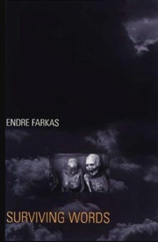 Farkas Endre - Surviving Words