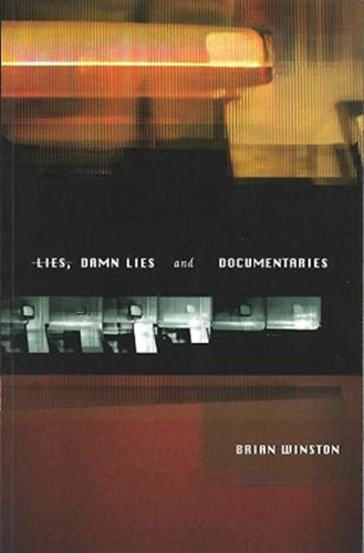 Brian Winston - Lies, Damn Lies and Documentaries (Distributed for the British Film Institute)