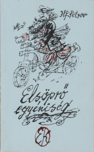 Ilf; Petrov - Els�pr� egy�nis�g