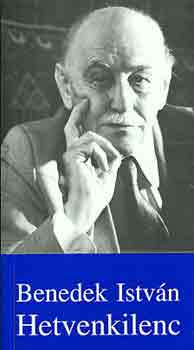 Benedek Istv�n - Hetvenkilenc