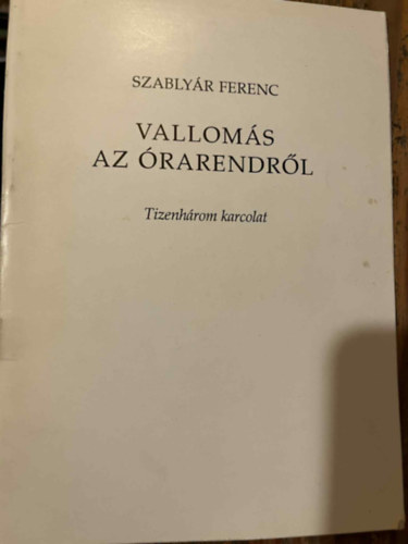 Szably�r Ferenc - Vallom�s az �rarendr�l