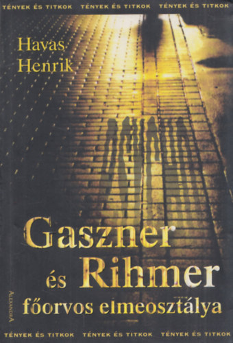 Havas Henrik - Gaszner s Rihmer forvos elmeosztlya
