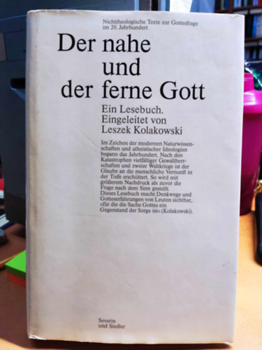 Leszek Kolakowski - Der nahe und der ferne gott - A kzeli s tvoli isten (Severin und Siedler)