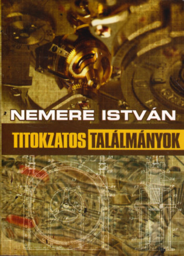 Nemere Istv�n - Titokzatos tal�lm�nyok
