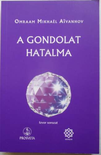 Omraam Mikhael Aivanhov - A gondolat hatalma