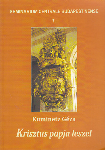 Kuminetz Géza - Krisztus papja leszel