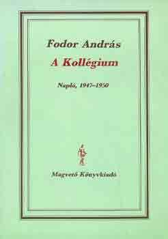 Fodor Andrs - A Kollgium (Napl, 1947-1950)