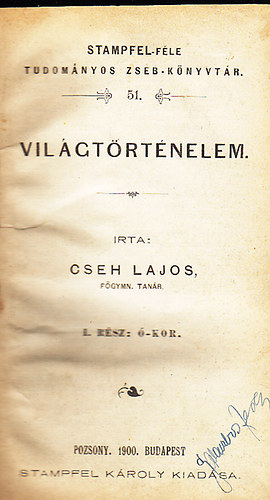 Cseh Lajos - Világtörténelem I. rész: Ó-kor (Stampfel-féleTudományos zsebkönyvtár 51.)