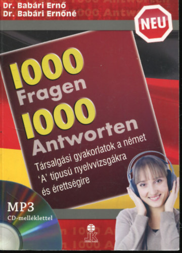 Bab�ri Ern� Dr.- Bab�ri Ern�n� Dr. - 1000 Fragen 1000 Antworten - T�rsalg�si gyakorlatok a n�met 'A' t�pus� nyelvvizsg�kra �s �retts�gire