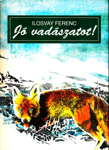 Ilosvay Ferenc - J vadszatot!