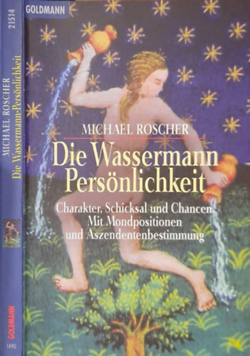 Michael Roscher - Die Wassermann-Persnlichkeit: Charakter, Schicksal und Chancen. Mit Mondpositionen und Aszendentenbestimmung