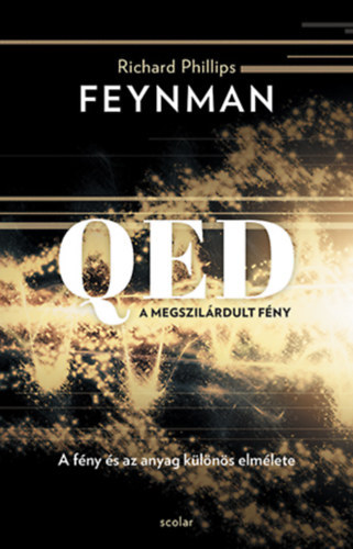 Richard Phillips Feynman - QED - A megszilrdult fny