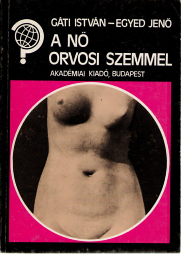 Gti istvn-Egyed Jen - A n orvosi szemmel