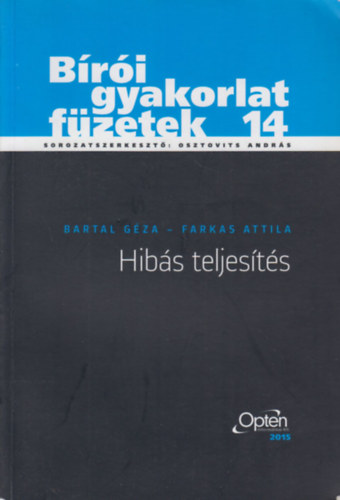 Farkas Attila Bartal Géza - Bírói gyakorlat füzetek 14.: Hibás teljesítés