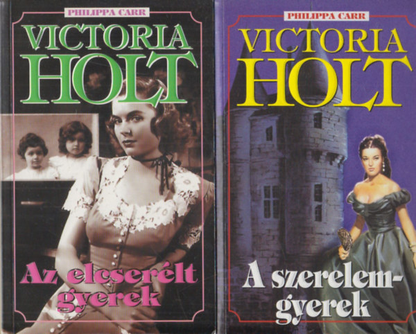 Victoria Holt - Az elcserlt gyerek + A szerelemgyerek (2 db)