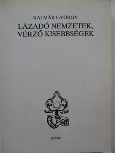 Kalm�r Gy�rgy - L�zad� nemzetek, v�rz� kisebbs�gek