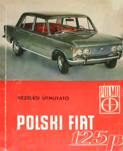 Nincs - Polski Fiat 125p szem�lyg�pkocsi kezel�si �tmutat�