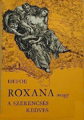 Daniel Defoe - Roxana, avagy a szerencss kedves