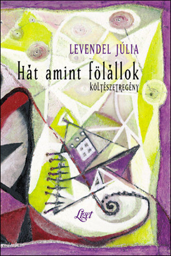 Levendel J�lia - H�t amint f�l�llok (K�lt�szetreg�ny)