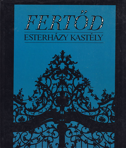 Rfael Csaba - Fertd- Esterhzy kastly (magyar/nmet/angol nyelv)