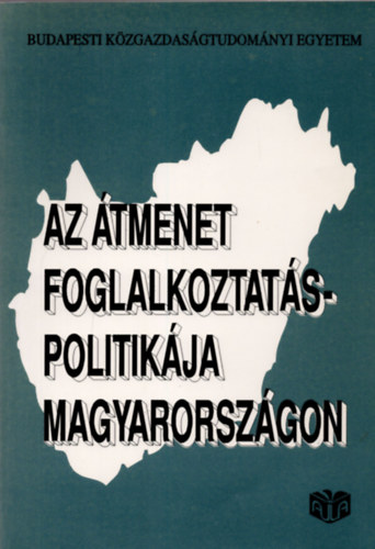 Az �tmenet foglalkoztat�spolitik�ja Magyarorsz�gon