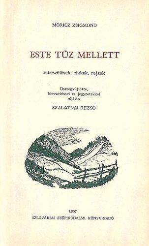 Móricz Zsigmond - Este tűz mellett (Elbeszélések, cikkek, rajzok)
