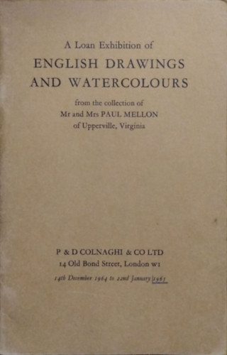 A Loan Exhibition of English Drawings and Watercolours from the Collection of Mr and Mrs Paul Mellon